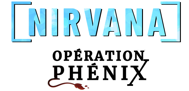 Nirvana - Opération Phénix