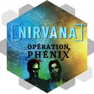 Nirvana - Opération Phénix